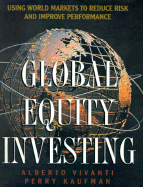 Global Equity Investing: Using World Markets to Reduce Risk and Improve Performance