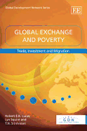 Global Exchange and Poverty: Trade, Investment and Migration - Lucas, Robert E.B. (Editor), and Squire, Lyn (Editor), and Srinivasan, T. N. (Editor)