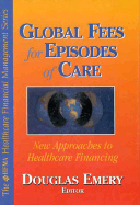 Global Fees for Episodes of Care: New Approaches to the Purchasing of Healthcare