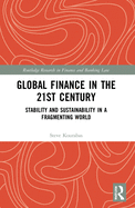 Global Finance in the 21st Century: Stability and Sustainability in a Fragmenting World