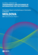 Global Forum on Transparency and Exchange of Information for Tax Purposes: Moldova 2021 (Second Round, Phase 1) Peer Review Report on the Exchange of Information on Request