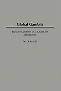 Global Gambits: Big Steel and the U.S. Quest for Manganese