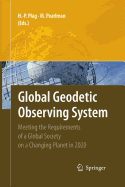 Global Geodetic Observing System: Meeting the Requirements of a Global Society on a Changing Planet in 2020