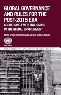 Global Governance and Rules for the Post-2015 Era: Addressing Emerging Issues in the Global Environment