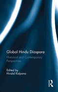 Global Hindu Diaspora: Historical and Contemporary Perspectives