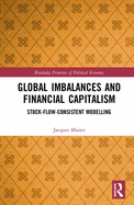 Global Imbalances and Financial Capitalism: Stock-Flow-Consistent Modelling