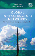 Global Infrastructure Networks: The TRANS-National Strategy and Policy Interface