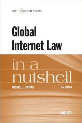 Global Internet Law in a Nutshell, 2D - Rustad, Michael L