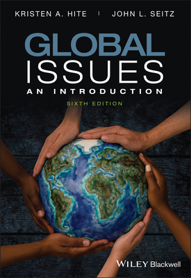 Global Issues: An Introduction - Hite, Kristen A., and Seitz, John L.