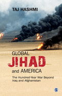 Global Jihad and America: The Hundred-Year War Beyond Iraq and Afghanistan