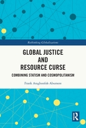 Global Justice and Resource Curse: Combining Statism and Cosmopolitanism