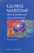 Global Maritime Programmes and Organisations: An Overview - Keckes, Stjepan