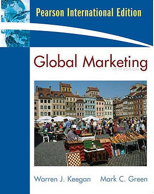 Global Marketing: International Edition - Keegan, Warren J., and Green, Mark