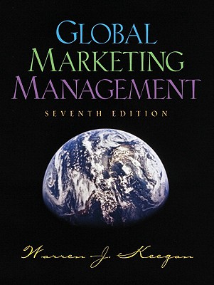 Global Marketing Management - Keegan, Warren J, and Green, Mark