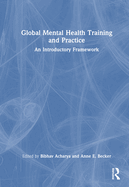 Global Mental Health Training and Practice: An Introductory Framework