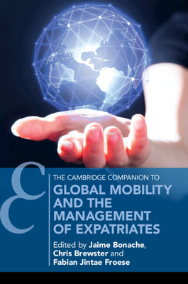 Global Mobility and the Management of Expatriates - Bonache, Jaime (Editor), and Brewster, Chris (Editor), and Froese, Fabian Jintae (Editor)