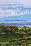 Global Mountain Regions: Conversations Toward the Future