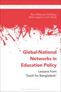 Global-National Networks in Education Policy: Primary Education, Social Enterprises and 'Teach for Bangladesh'