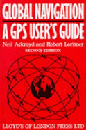 Global Navigation: A GPS User's Guide