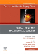 Global Oral and Maxillofacial Surgery, an Issue of Oral and Maxillofacial Surgery Clinics of North America: Volume 32-3