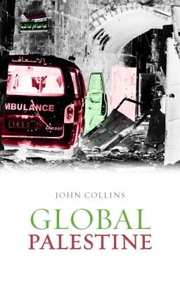 Global Palestine - Collins, John, Professor