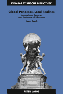 Global Panaceas, Local Realities: International Agencies and the Future of Education - Schriewer, Jrgen (Editor), and Beech, Jason