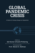 Global Pandemic Crisis: a series of literary essays on quarantine