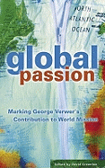 Global Passion: Marking George Verwer's Contribution to World Missions - Greenlee, David H (Editor)