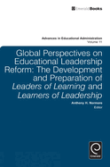 Global Perspectives on Educational Leadership Reform: The Development and Preparation of Leaders of Learning and Learners of Leadership