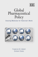 Global Pharmaceutical Policy: Ensuring Medicines for Tomorrow's World