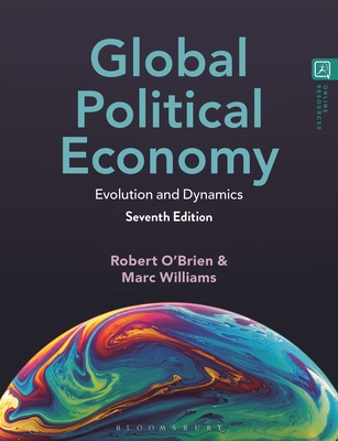 Global Political Economy: Evolution and Dynamics - O'Brien, Robert, and Williams, Marc