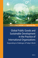 Global Public Goods and Sustainable Development in the Practice of International Organizations: Responding to Challenges of Today's World
