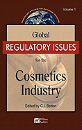 Global Regulatory Issues for the Cosmetics Industry Volume 1