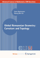 Global Riemannian Geometry: Curvature and Topology