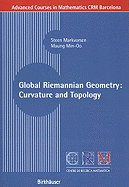 Global Riemannian Geometry: Curvature and Topology