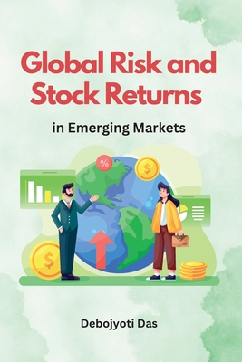 Global Risk and Stock Returns in Emerging Markets - Das, Debojyoti