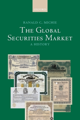 Global Securities Market: A History - Michie, Ranald C