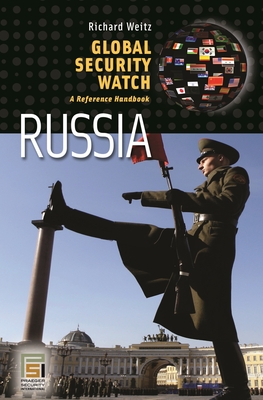 Global Security Watch--Russia: A Reference Handbook - Weitz, Richard, Dr.