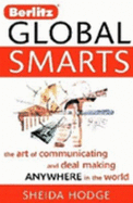 Global Smarts, Custom Edition: The Art of Communicating and Deal Making Anywhere in the World - Hodge, Sheida