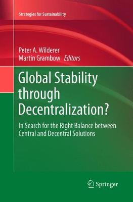 Global Stability Through Decentralization?: In Search for the Right Balance Between Central and Decentral Solutions - Wilderer, Peter A (Editor), and Grambow, Martin (Editor)