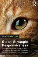 Global Strategic Responsiveness: Exploiting Frontline Information in the Adaptive Multinational Enterprise