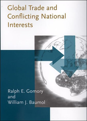 Global Trade and Conflicting National Interests - Gomory, Ralph E, and Baumol, William J