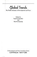 Global Trends: The World Almanac of Development and Peace - Hauchler, Ingomar (Editor), and Kennedy, Paul M (Editor)