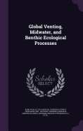 Global Venting, Midwater, and Benthic Ecological Processes