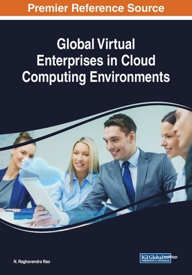 Global Virtual Enterprises in Cloud Computing Environments - Rao, N. Raghavendra (Editor)