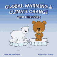 Global Warming for Kids: Global Warming & Climate Change with Theodore