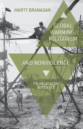 Global Warming, Militarism and Nonviolence: The Art of Active Resistance