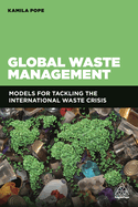 Global Waste Management: Models for Tackling the International Waste Crisis