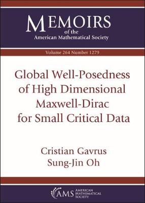 Global Well-Posedness of High Dimensional Maxwell-Dirac for Small Critical Data - Gavrus, Cristian, and Oh, Sung-Jin