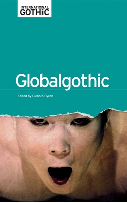 Globalgothic - Byron, Glennis (Editor)